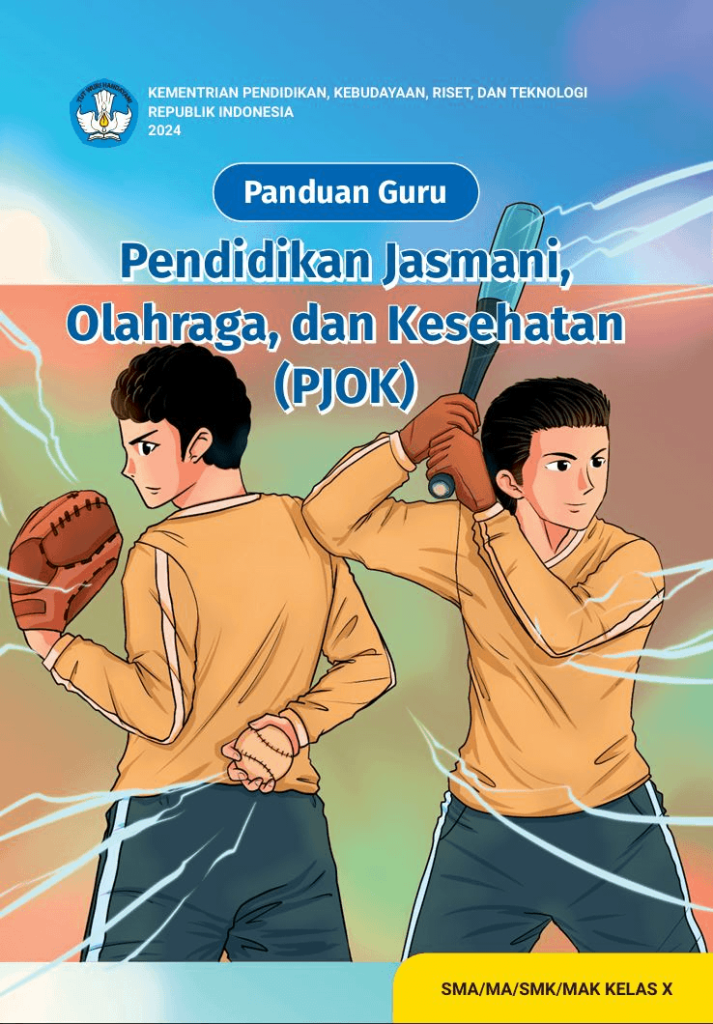 Panduan Guru Pendidikan Jasmani, Olahraga, dan Kesehatan untuk SMA,MA,SMK,MA Kelas X